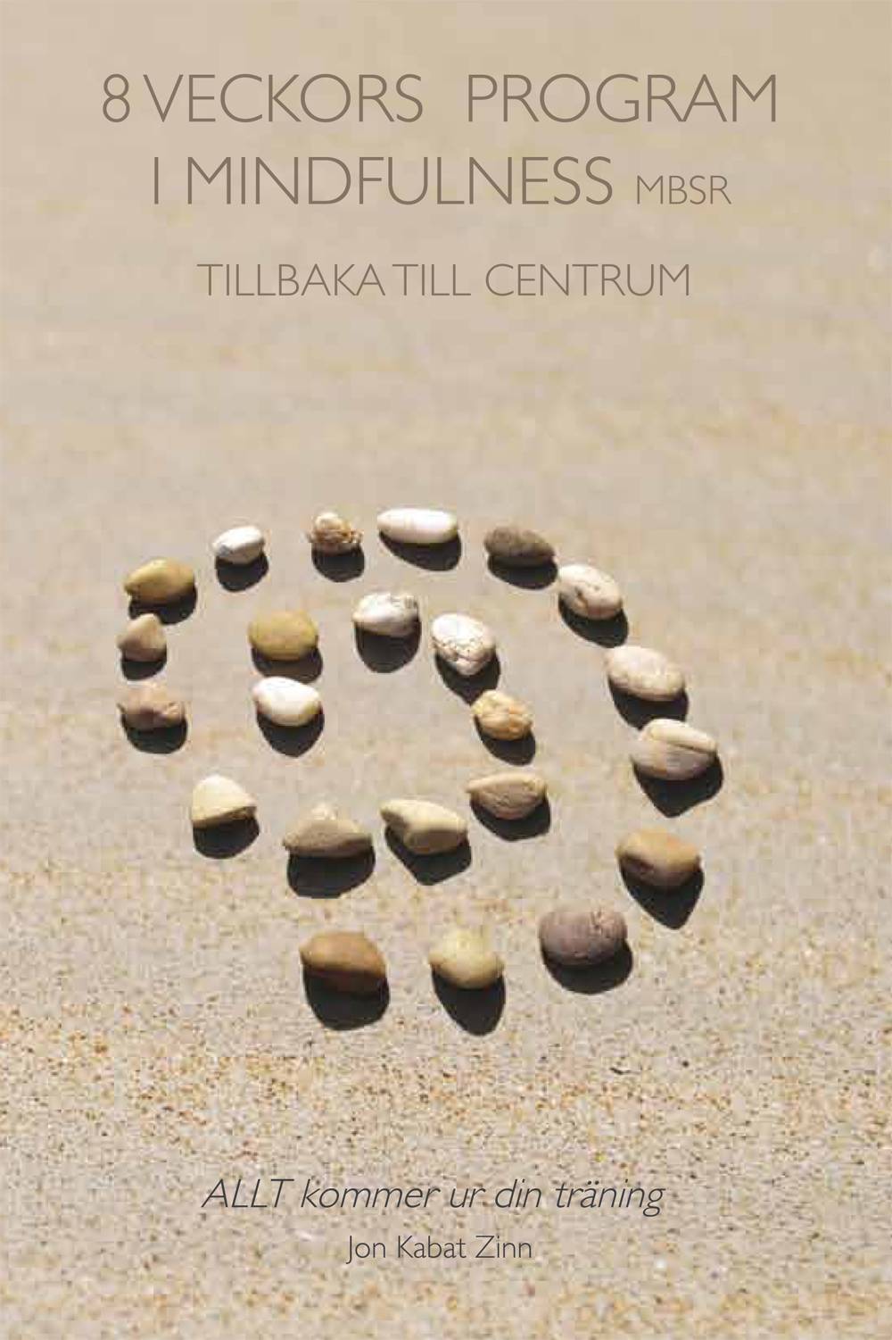 8 veckors program i mindfulness MBSR : tillbaka till centrum