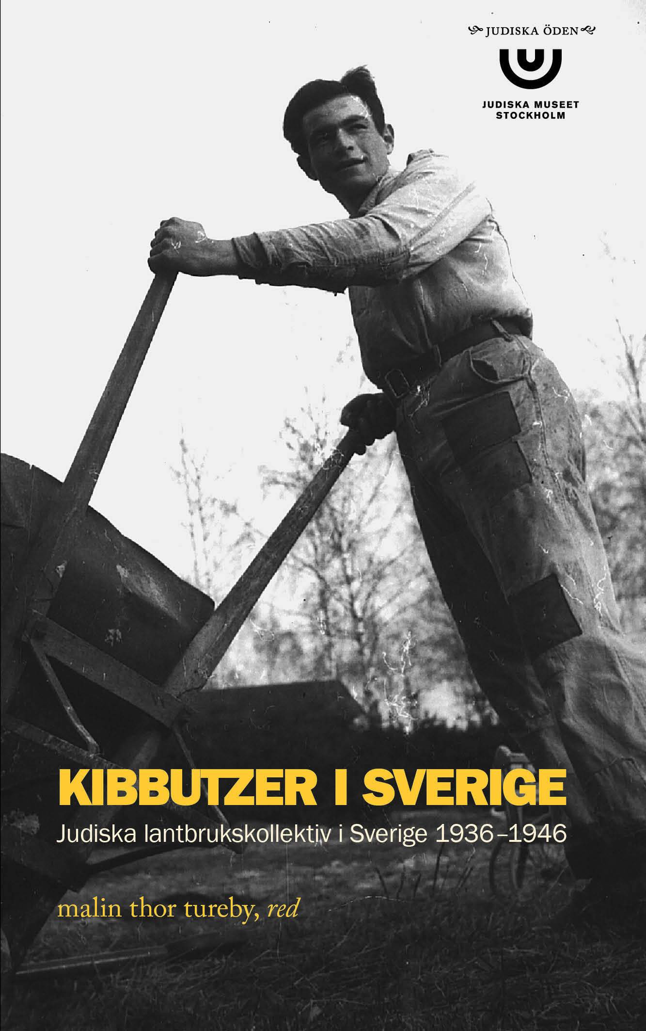 Kibbutzer i Sverige : Judiska lantbrukskollektiv i Sverige 1936-1946