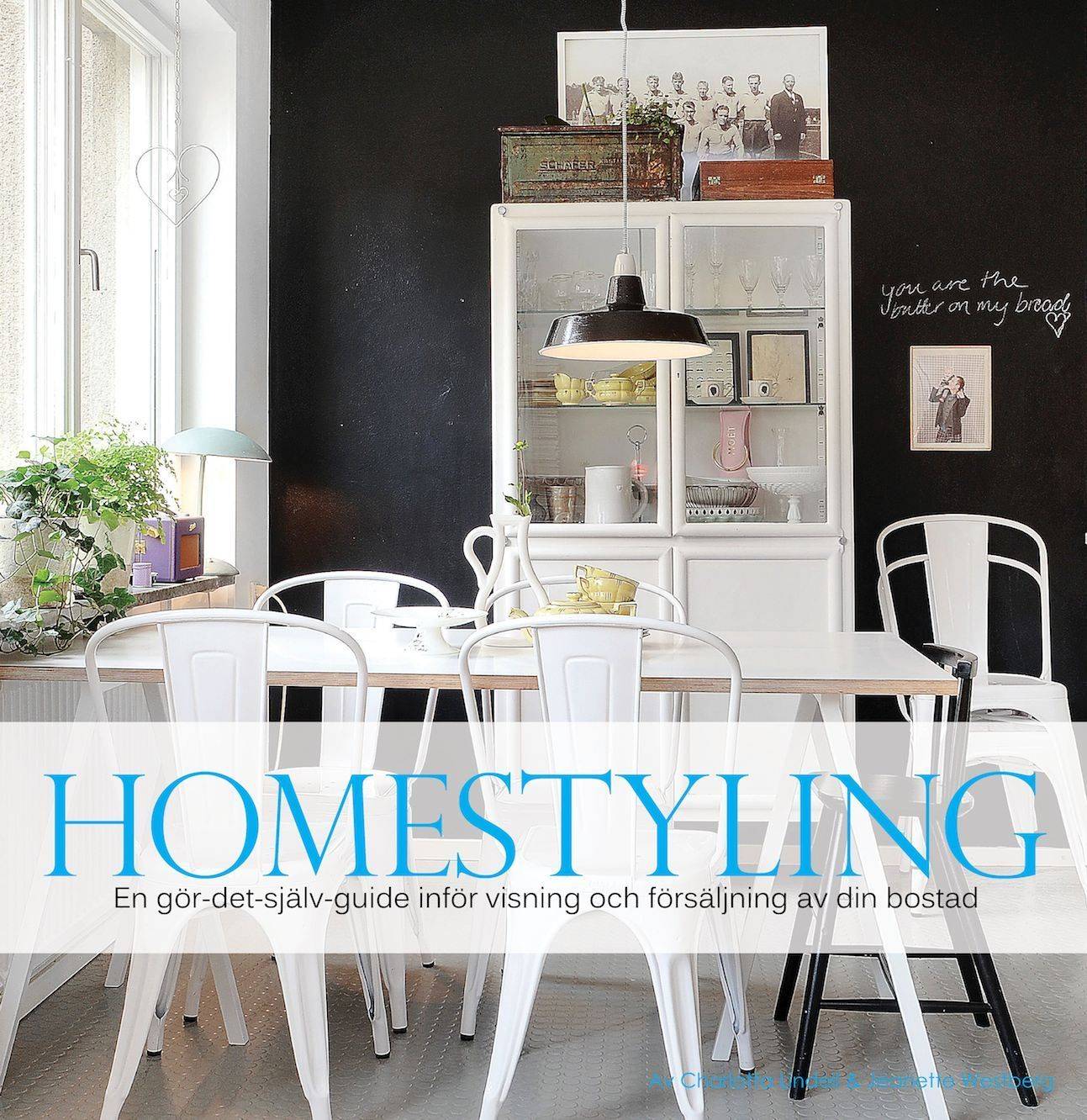 Homestyling : en gör-det-själv-guide inför visning och försäljning av din bostad