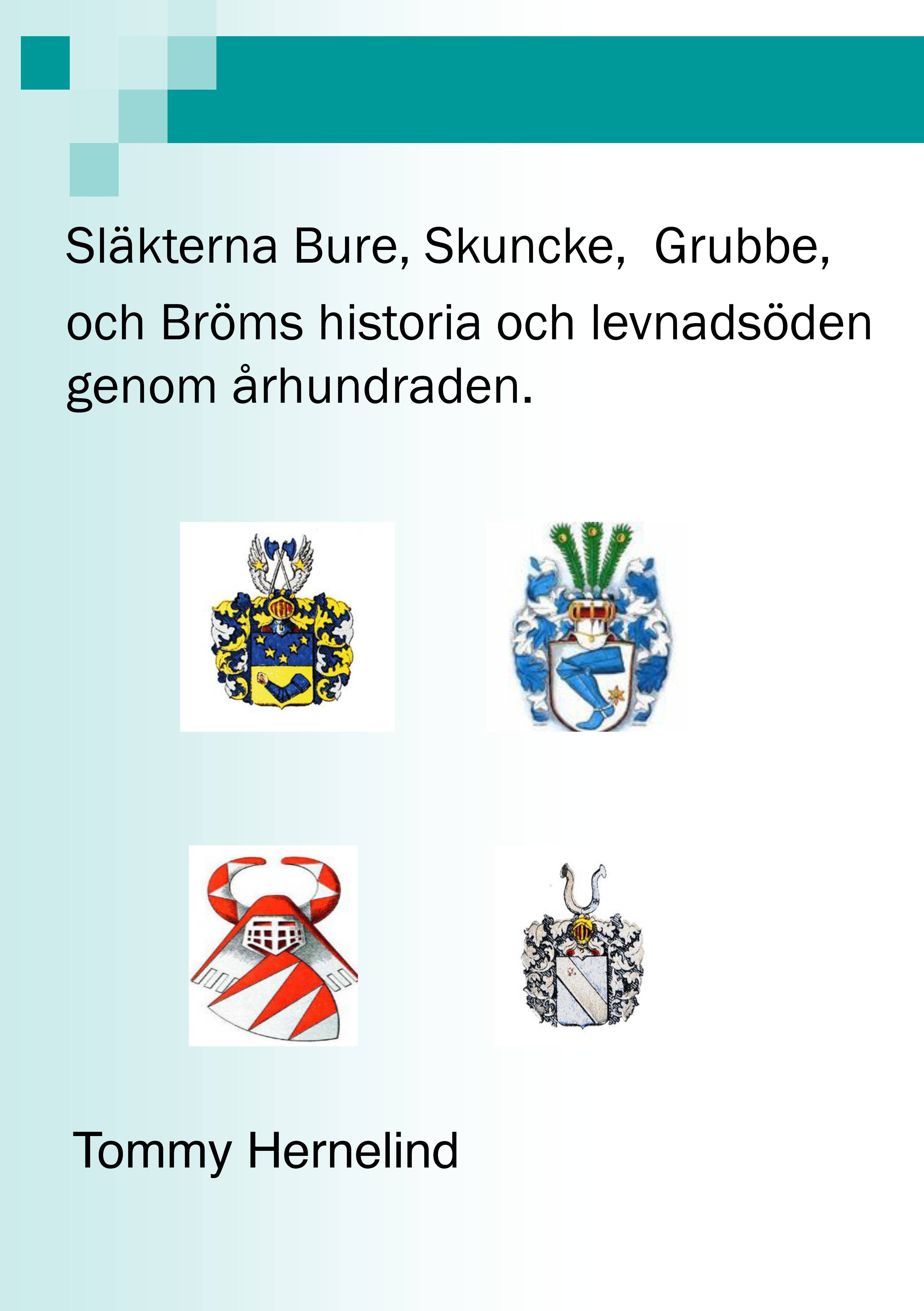 Släkterna Bure, Skuncke, Grubbe och Bröms historia och levnadsöden genom århundraden