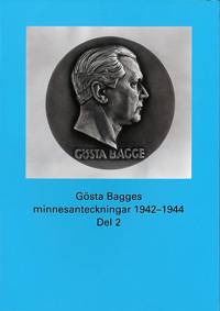 Gösta Bagges minnesanteckningar. Del 2, 1942-1944