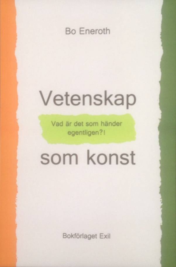 Vetenskap som konst : vad är det som händer egentligen?!