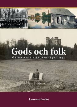 Gods och folk : Östra Ryds historia 1890 - 1990 