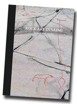 Rock art in Sápmi : images and stories = guvvieh jih soptsestidie = bilder och berättelser