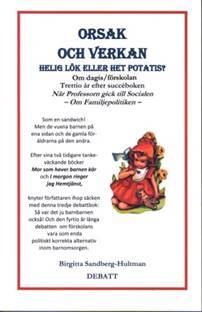 Orsak och verkan: helig lök eller het potatis? - om dagis/förskolan. Debatt