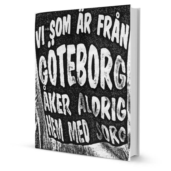 Vi som är från Göteborg åker aldrig hem med sorg