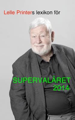 Lelle Printers lexikon för supervalåret 2014