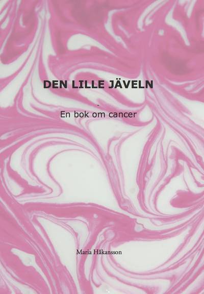 Den lille jäveln : en bok om cancer