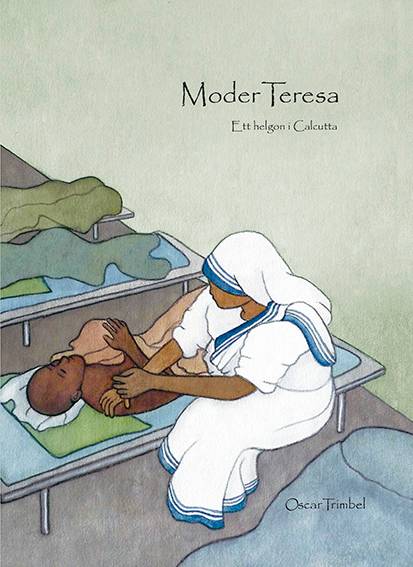 Moder Teresa : ett helgon i Calcutta