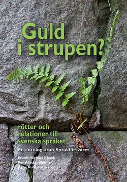 Guld i strupen? Rötter och relationer till svenska språket