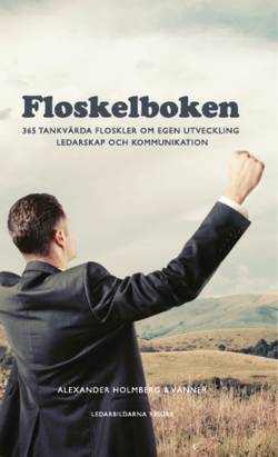 Floskelboken : 365 tankvärda floskler om egen utveckling, ledarskap och kommunikation