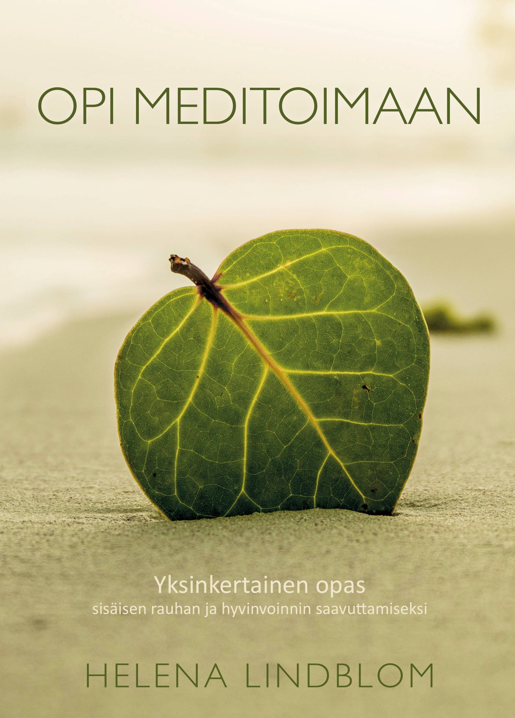 Opi meditoimaan; Yksinkertainen opas sisäisen rauhan ja hyvinvoinnin saavuttamiseksi