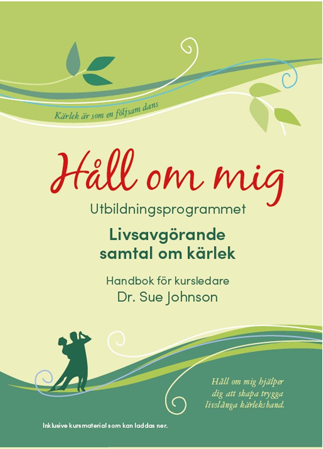Håll om mig : utbildningsprogrammet - livsavgörande samtal om kärlek