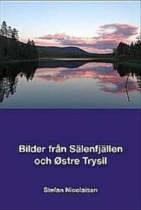 Bilder från Sälenfjällen och Östre Trysil