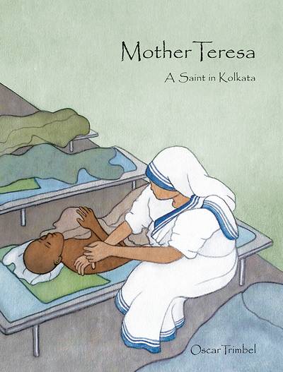 Mother Teresa : a saint in Kolkata