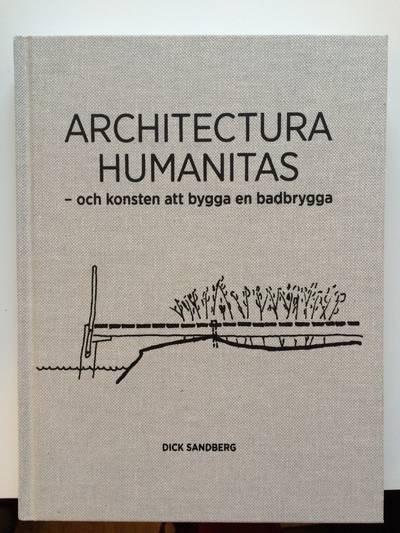 Architectura Humanitas : och konsten att bygga en badbrygga