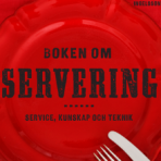 Boken om servering : service, kunskap och teknik