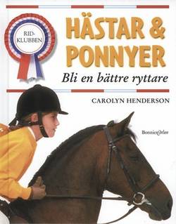 Hästar och ponnyer - Bli en bättre ryttare