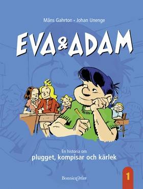 Eva & Adam. En historia om plugget, kompisar och kärlek