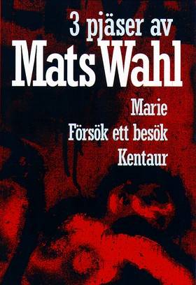 3 pjäser av Mats Wahl