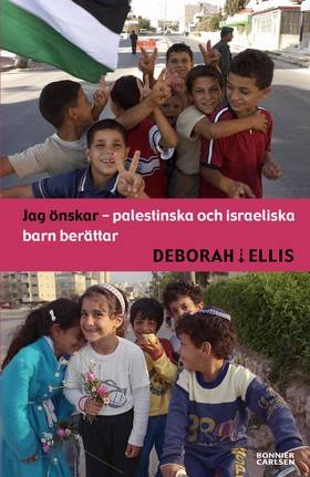 Jag önskar : palestinska och israeliska barn berättar