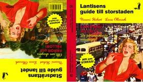 Lantisens guide till storstaden ; Stadsråttans guide till landet