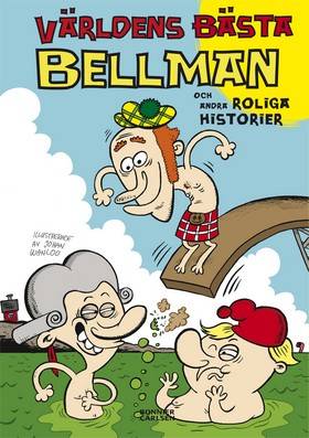 Världens bästa Bellman ... och andra roliga historier
