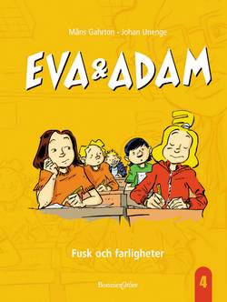 Eva & Adam. Fusk och farligheter