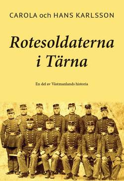 Rotesoldaterna i Tärna : en del av Västmanlands historia