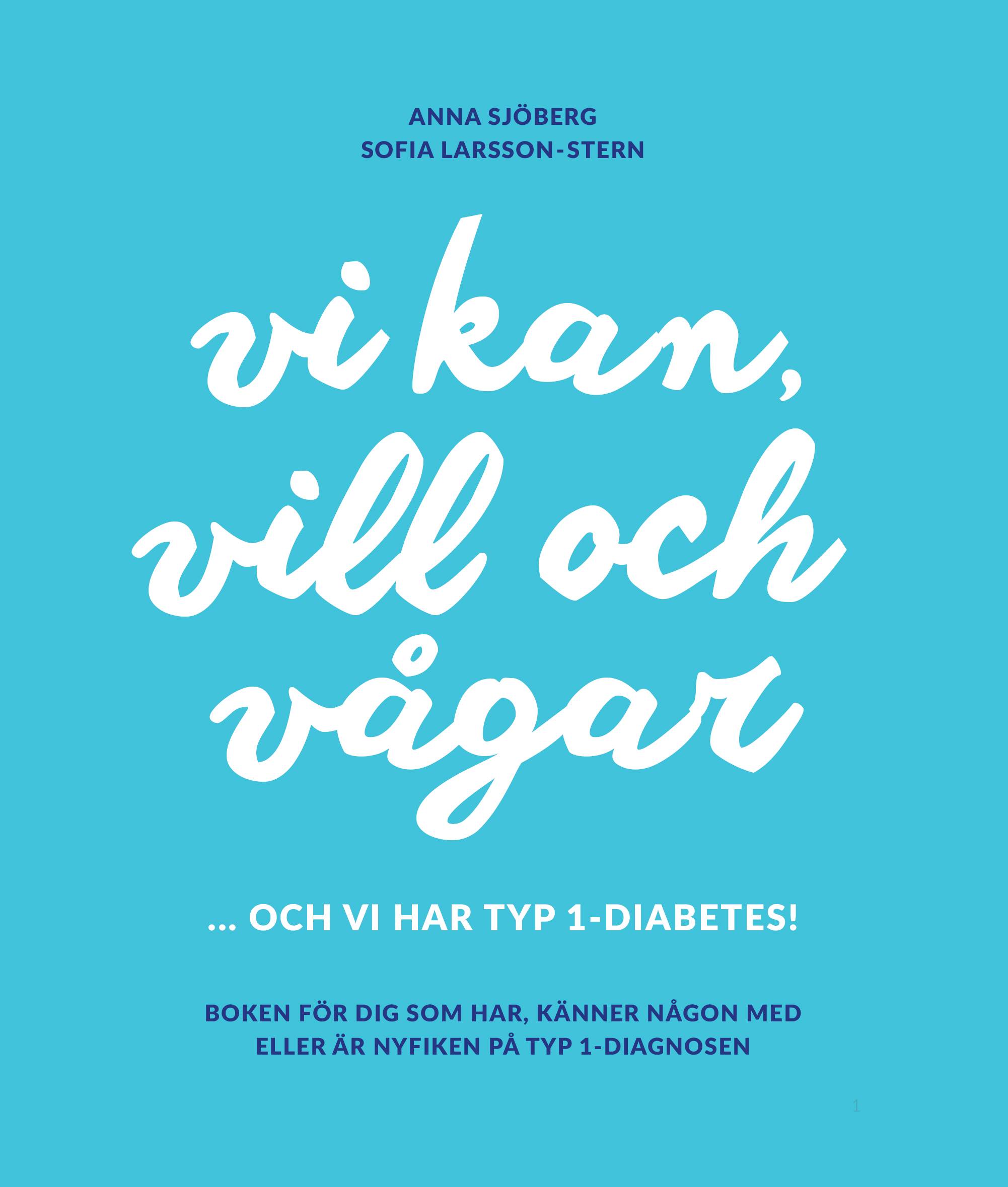 Vi kan, vill och vågar ...och vi har typ 1-diabetes