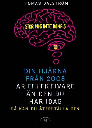 Din hjärna från 2008 är effektivare än den du har idag. Så kan du återställa den