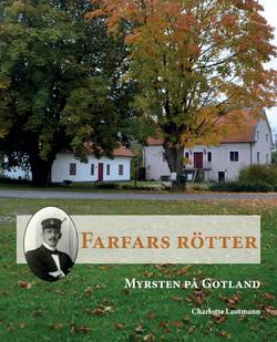 Farfars rötter : myrsten på Gotland