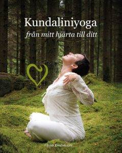 Kundaliniyoga : från mitt hjärta till ditt