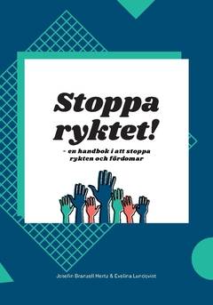 Stoppa ryktet! : en handbok i att stoppa rykten och fördomar