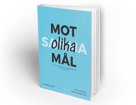 Mot olika mål - en bok om kommunikativt projektledarskap och effektskapande kommunikation