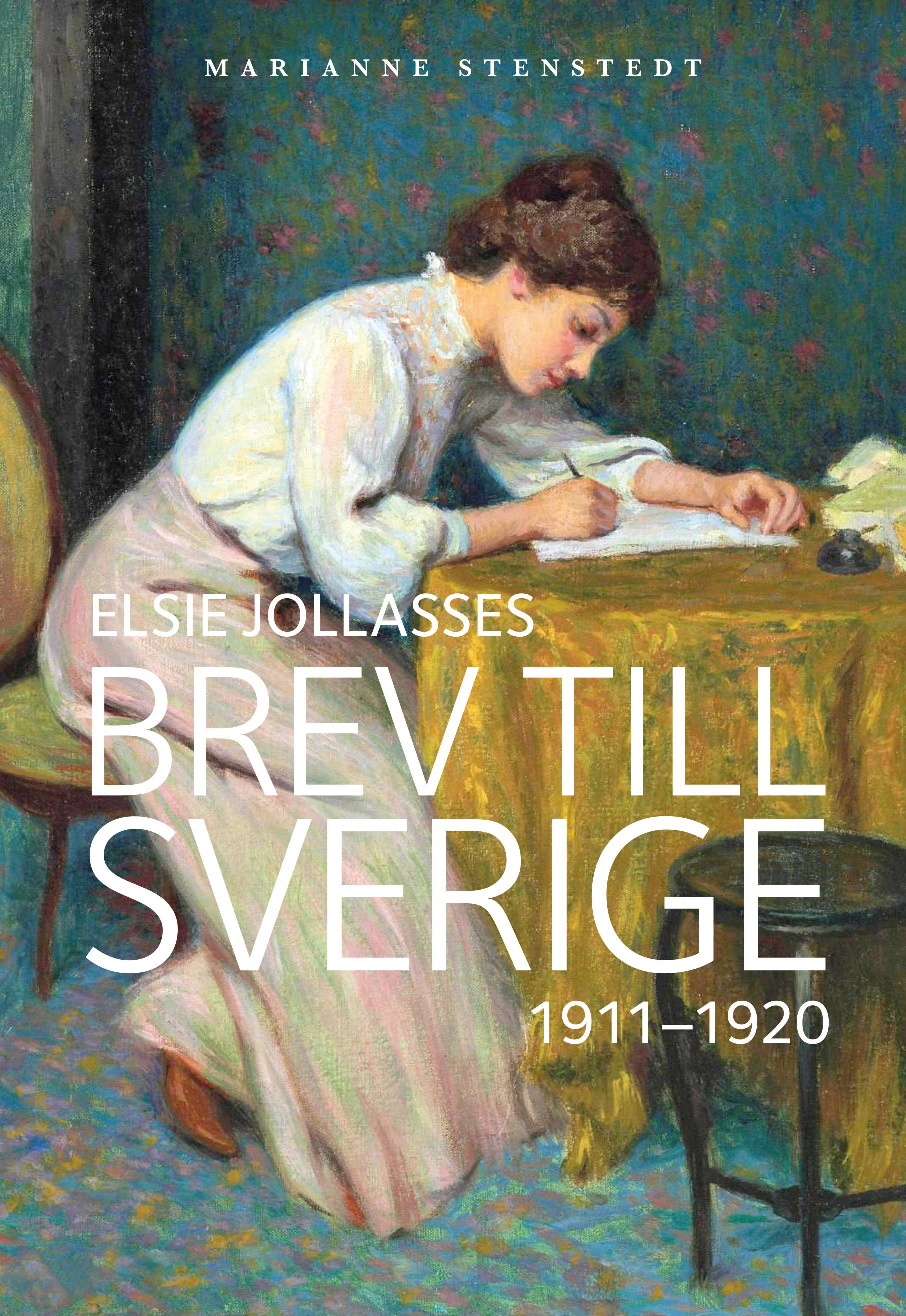 Elsie Jollasses brev till Sverige : 1911-1920