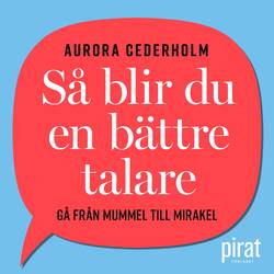 Så blir du en bättre talare