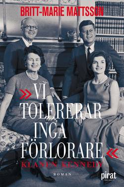 Vi tolererar inga förlorare : klanen Kennedy