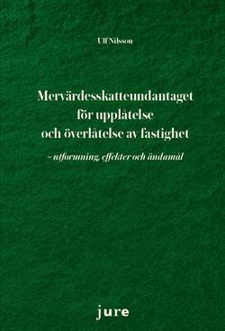 Mervärdesskatteundantaget för upplåtelse och överlåtelse av fastigheter – utformning, effekter och ändamål
