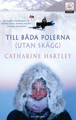 Till båda polerna (utan skägg) : en världsrekordkvinnas polaräventyr