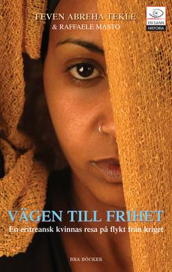 Vägen till frihet : en eritreansk kvinnas resa på flykt undan kriget