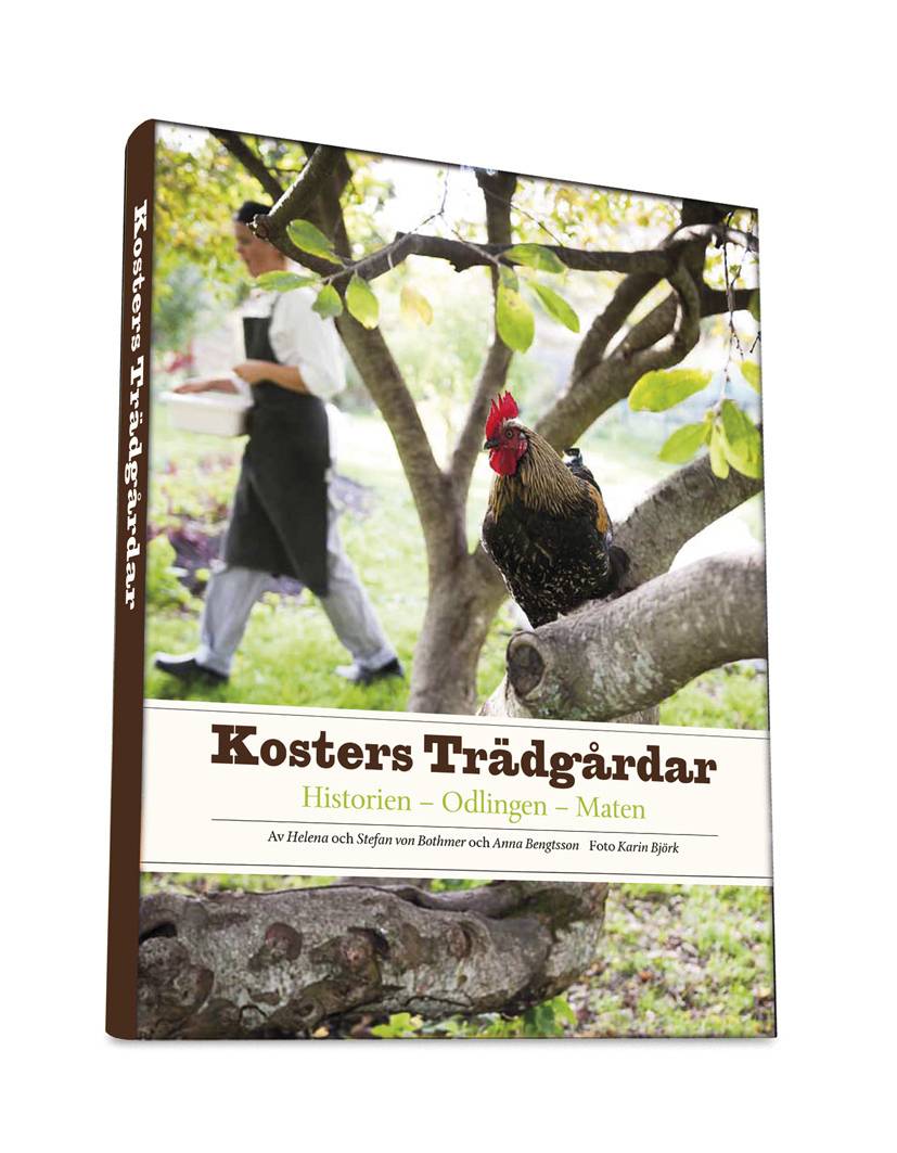 Kosters trädgårdar : historien - odlingen - maten