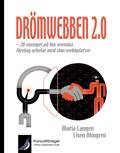 Drömwebben 2.0 - 20 exempel på hur svenska företag arbetar med sina webbplatser
