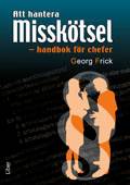 Att hantera misskötsel : handbok för chefer