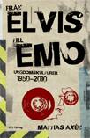 Från Elvis till Emo : ungdomskulturer 1950-2010