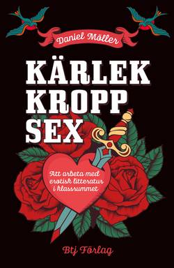 Kärlek, kropp, sex : att arbeta med erotisk litteratur i klassrummet