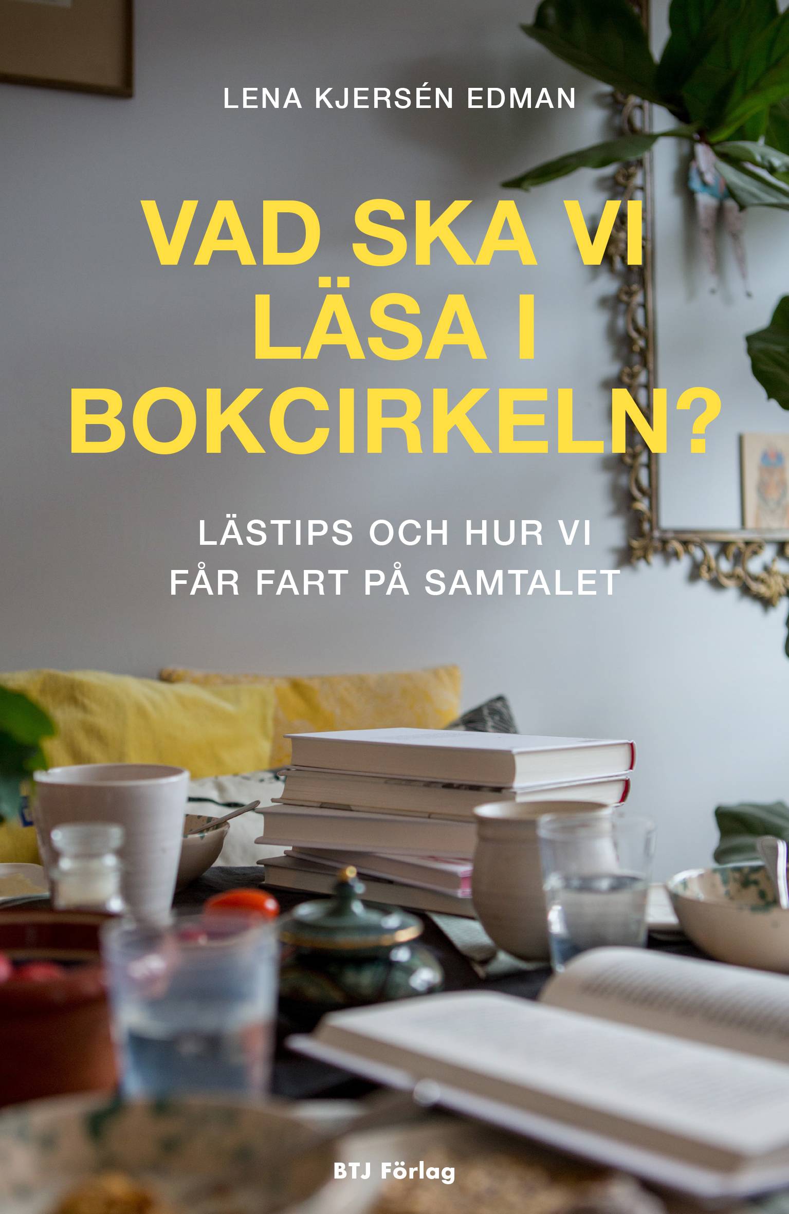 Vad ska vi läsa i bokcirkeln : lästips och hur vi får fart på samtalet