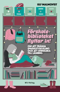 Förskolebiblioteket flyttar in! : om att främja språkutveckling och att stimulera till läsning