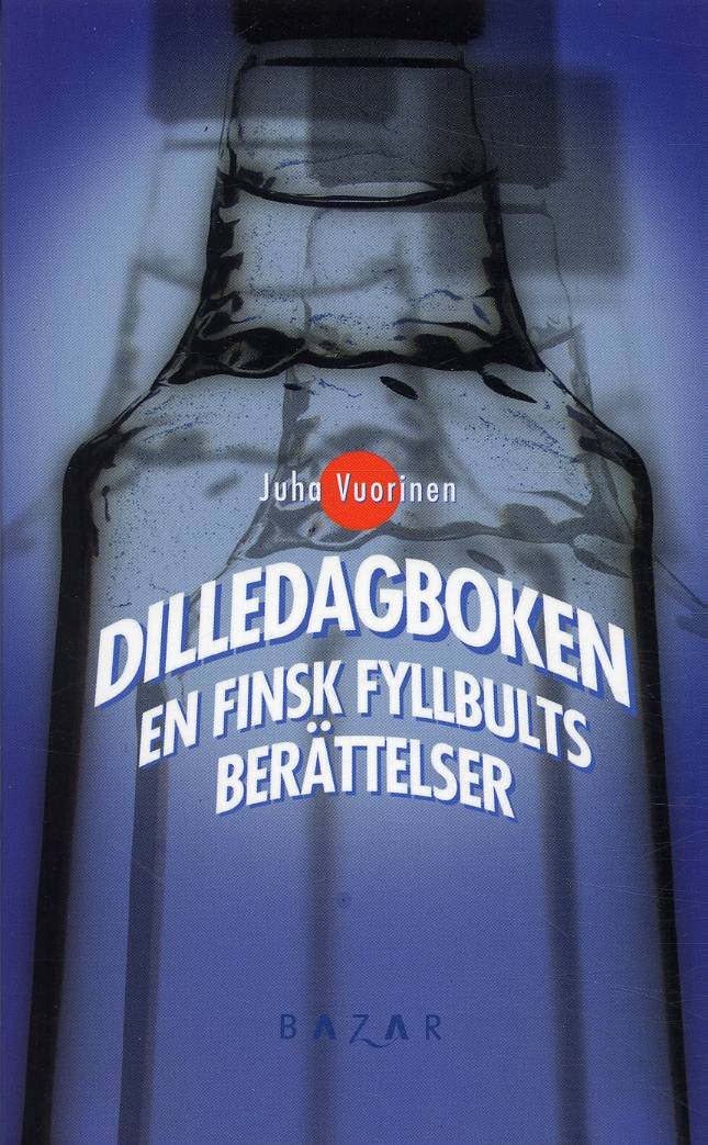 Dilledagboken - En finsk fyllbults berättelser