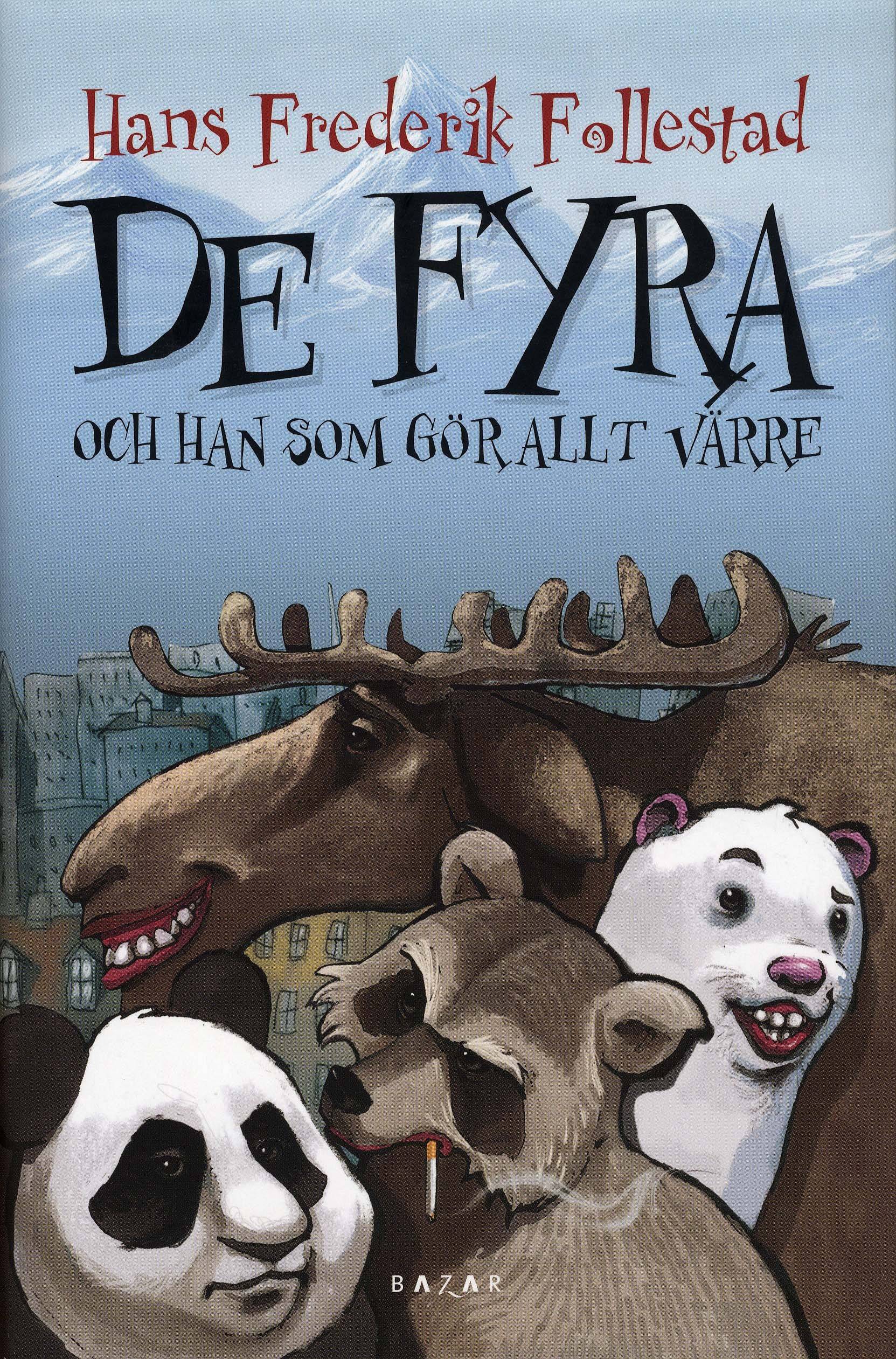 De fyra och han som gör allt värre